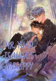 Mr. Yuan is Always Unhappy