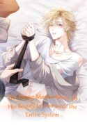 The Young Master Relies on His Beauty to Dominate the Entire System